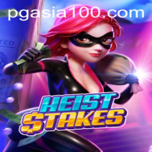 HeistStakes: Unveiling the Thrilling World of PGasia's Latest Gaming Sensation